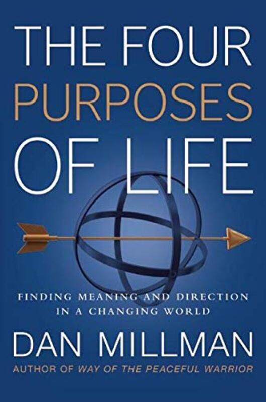 

The Four Purposes of Life: Finding Meaning and Direction in a Changing World,Paperback,by:Millman, Dan