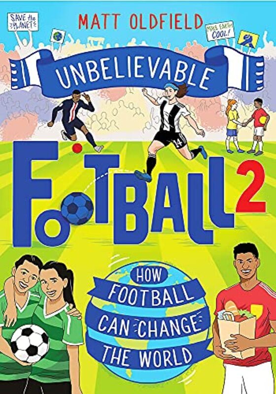 Unbelievable Football 2: How Football Can Change the World Paperback by Oldfield, Matt - Mann, Ollie