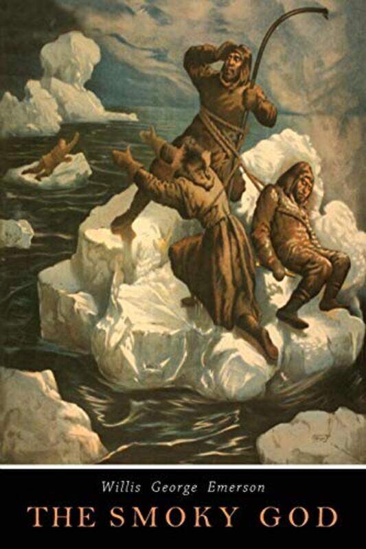 

The Smoky God: A Voyage to the Inner World , Paperback by Emerson, Willis George