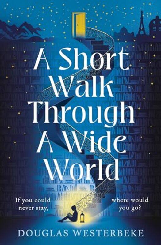 

A Short Walk Through a Wide World by Douglas Westerbeke-Hardcover