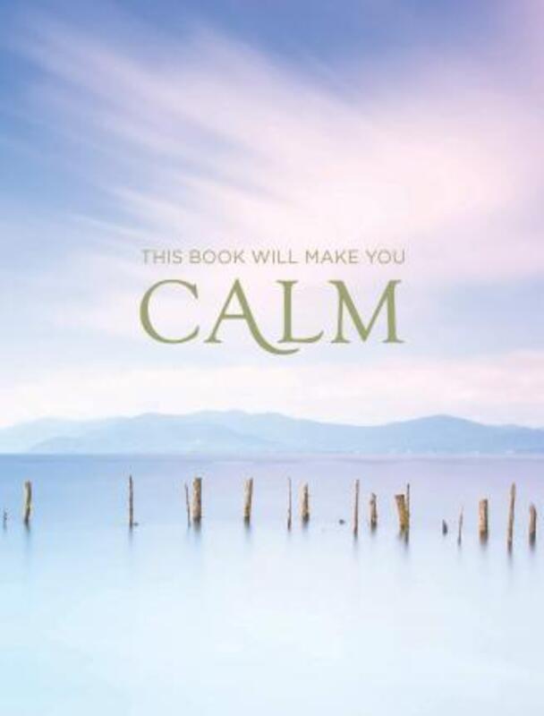 This Book Will Make You Calm: Images to Soothe Your Soul.Hardcover,By :Summersdale Publishers
