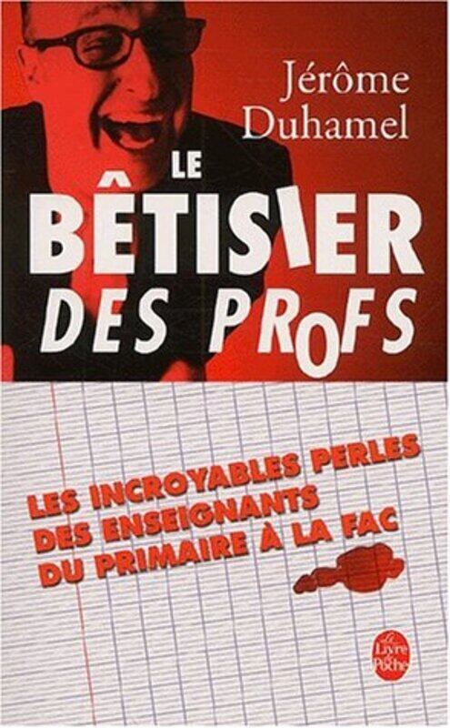 

Le B tisier des Profs Paperback by Duhamel, J r me