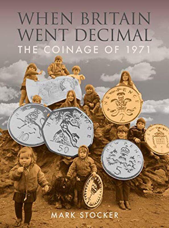 

When Britain Went Decimal by Mark Stocker-Hardcover