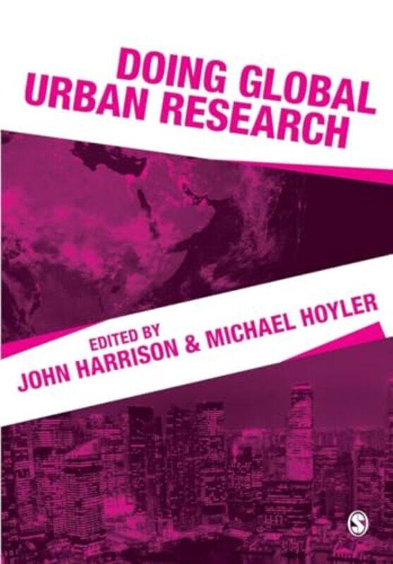 

Doing Global Urban Research by John Loughborough University, UK HarrisonMichael Loughborough University, UK Hoyler-Paperback