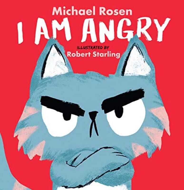 

I Am Angry by Michael RosenRobert Starling-Hardcover