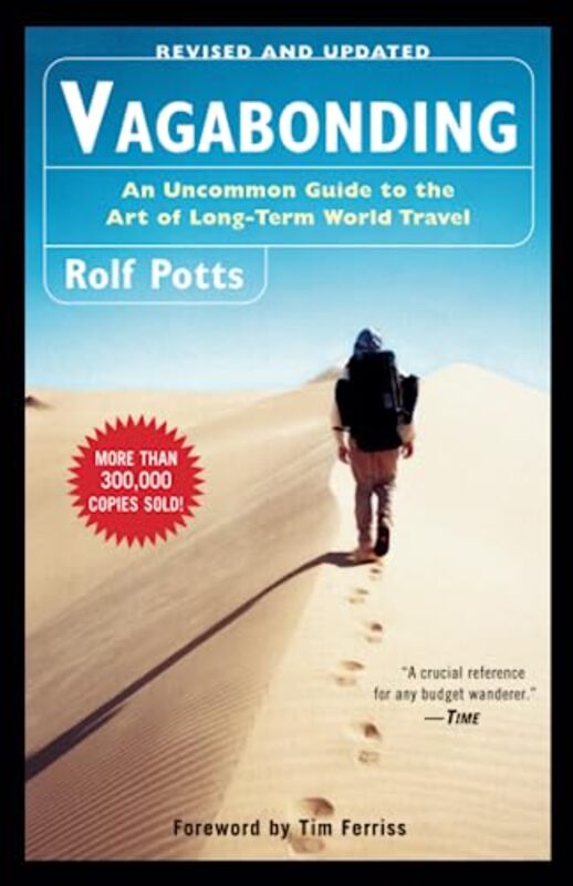 Vagabonding: An Uncommon Guide to the Art of Long-Term World Travel , Paperback by Potts, Rolf - Ferriss, Timothy