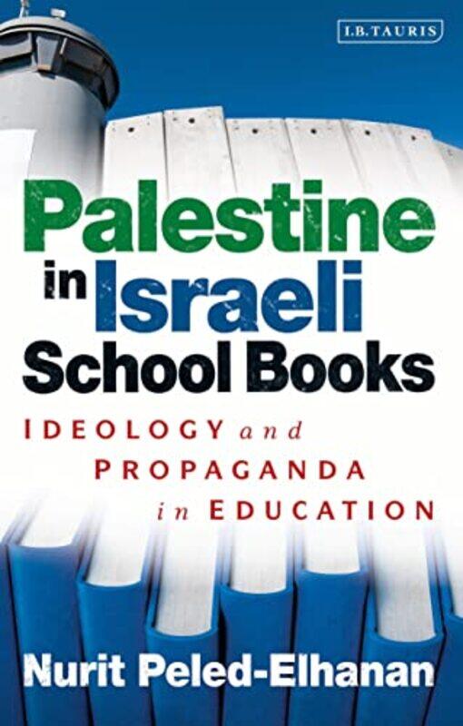 

Palestine in Israeli School Books by Audrey Leathard-Paperback