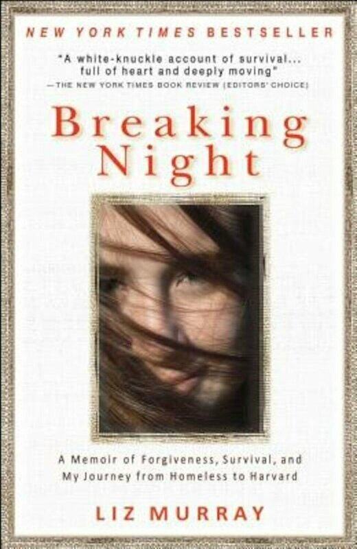 

Breaking Night: A Memoir of Forgiveness, Survival, and My Journey from Homeless to Harvard, Paperback Book, By: Liz Murray