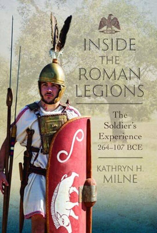 

Inside the Roman Legions by Kathryn Milne-Hardcover