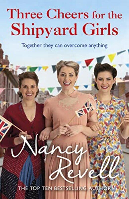 

Three Cheers for the Shipyard Girls by Nancy Revell-Paperback