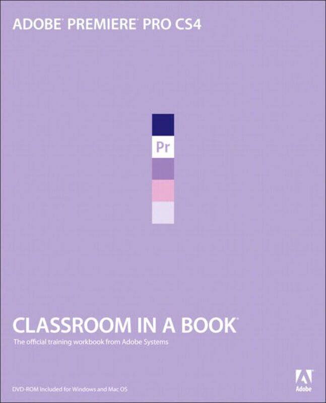 

Adobe Premiere Pro Cs4 Classroom In A Book by Adobe Creative Team - Paperback