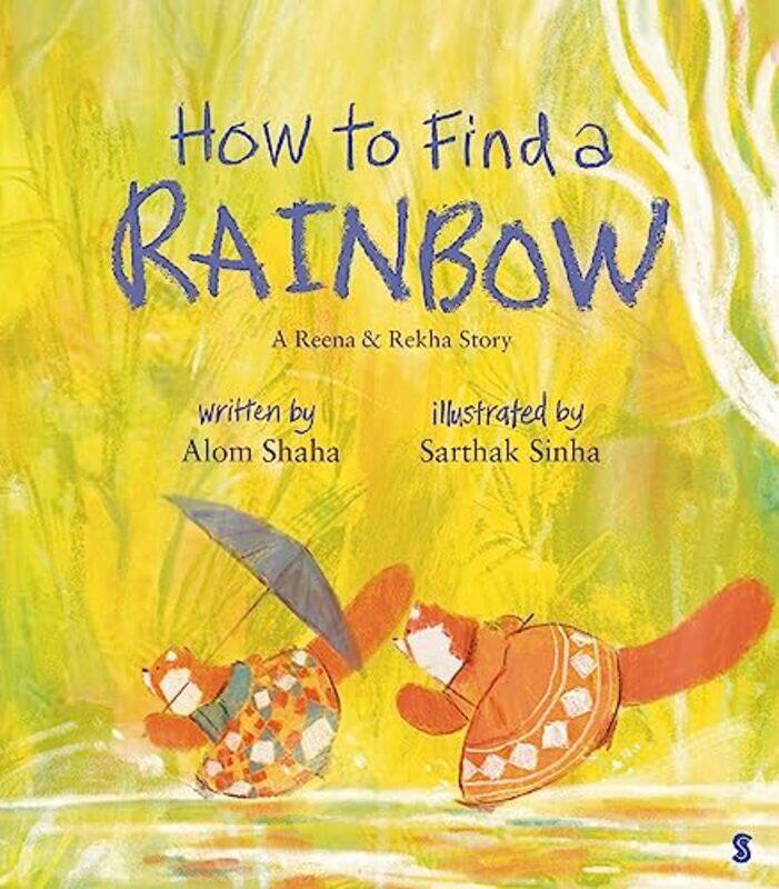 

How to Find a Rainbow by Alom ShahaSarthak Sinha -Paperback