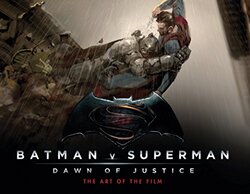Batman v Superman: Dawn of Justice: The Art of the Film, Hardcover Book, By: Peter Aperlo