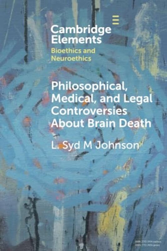 Philosophical Medical and Legal Controversies About Brain Death by L Syd M Suny Upstate Medical University Johnson-Paperback