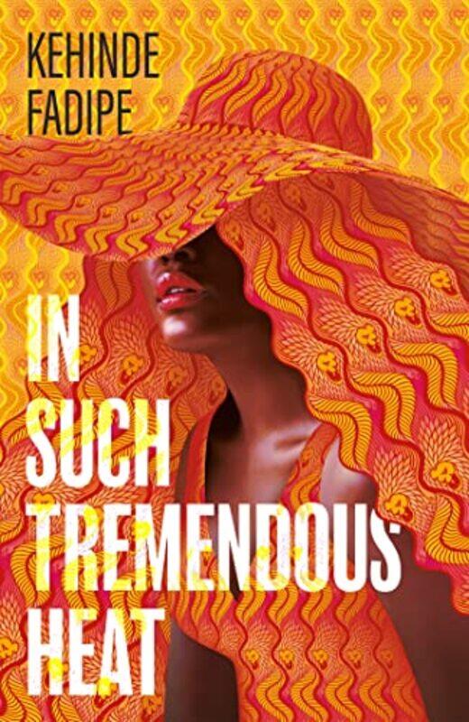 

In Such Tremendous Heat by Kehinde Fadipe-Hardcover