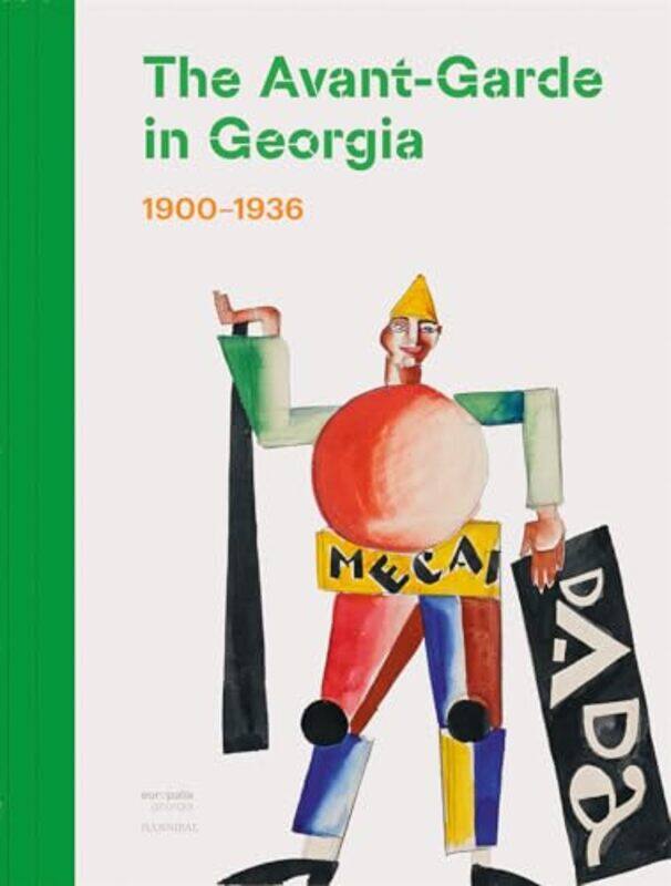 

The AvantGarde in Georgia by Nana KipianiIrine JorjadzeTea Tabatadze-Hardcover