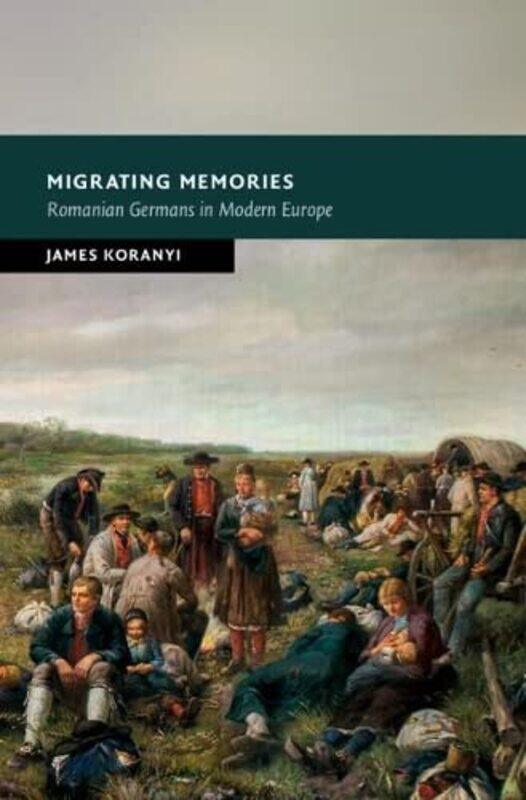 

Migrating Memories by James University of Durham Koranyi-Hardcover