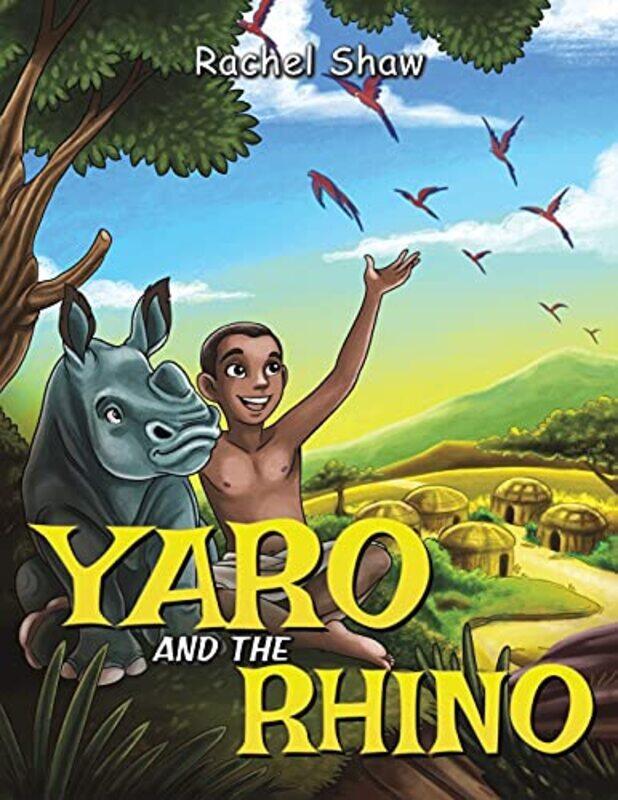 

Yaro and the Rhino by Rachel Shaw-Paperback