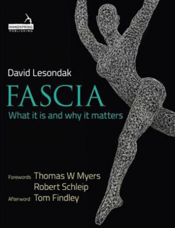 

Fascia: What It is and Why It Matters, Paperback Book, By: David Lesondak
