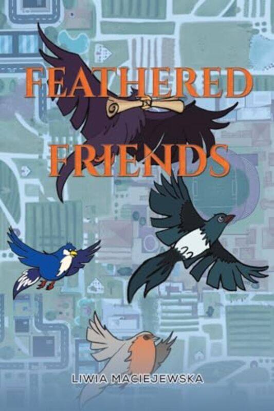 

Feathered Friends by Liwia Maciejewska-Paperback