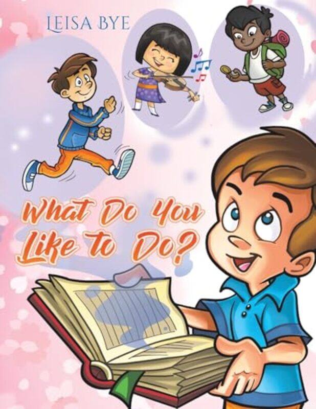 

What Do You Like to Do by Leisa Bye-Paperback