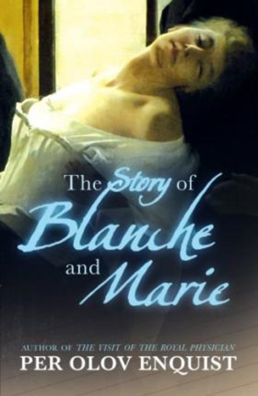 The Story Of Blanche And Marie, Hardcover Book, By: Per Olov Enquist
