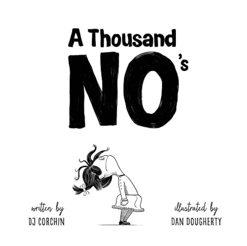 

A Thousand Nos: A growth mindset story of grit, resilience, and creativity,Hardcover by Dougherty, Dan - Corchin, DJ