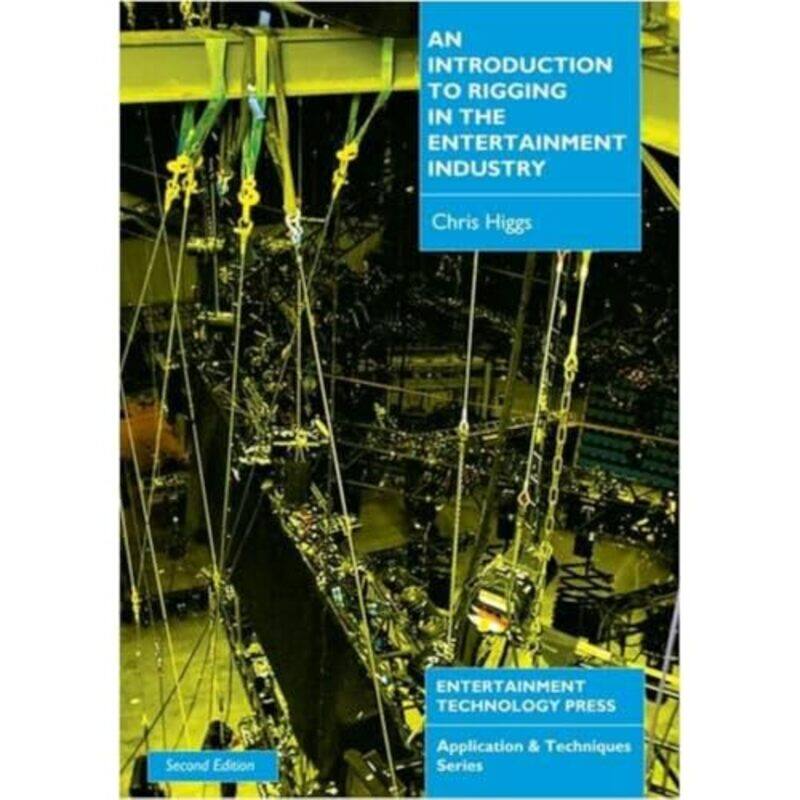 

An Introduction to Rigging in the Entertainment Industry by Raymond James Madison University Emeritus SerwayChris Embry-Riddle Aeronautical University