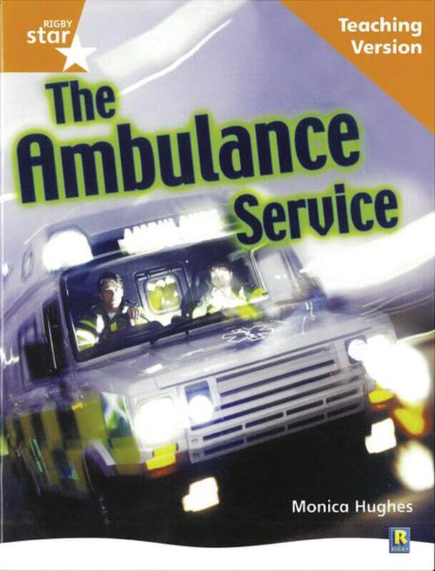 

Rigby Star Nonfiction Guided Reading Orange Level The ambulance service Teaching Version by Sarah Bracking-Paperback