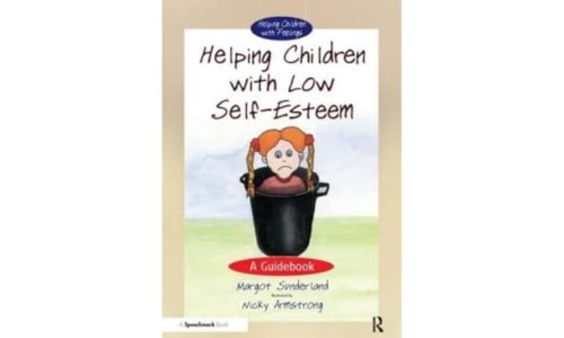 Helping Children with Low SelfEsteem by Margot SunderlandNicky Armstrong-Paperback