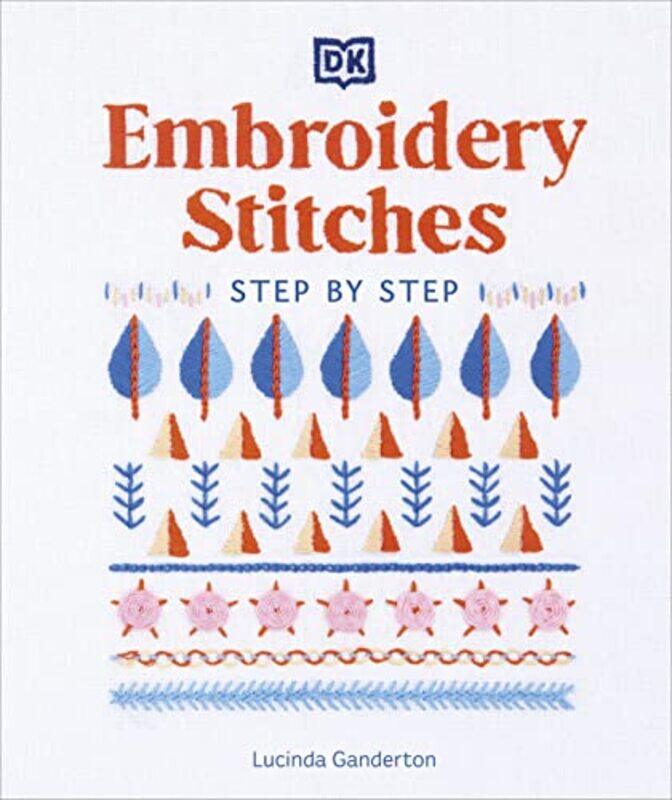 

Embroidery Stitches StepbyStep by Thomas S MullaneyChristopher Rea-Hardcover