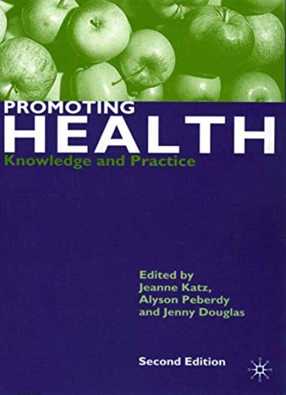 

Promoting Health by Jeanne KatzAlyson PeberdyJenny Douglas-Paperback