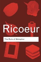 The Rule of Metaphor: The Creation of Meaning in Language (Routledge Classics S.), Paperback, By: Paul Ricoeur; R. Czerny