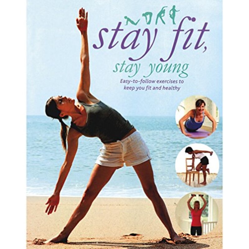 Stay Fit, Stay Young, Paperback Book, By: Parragon Book Service Ltd