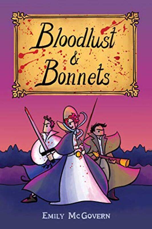 

Bloodlust and Bonnets by Ms Emily McGovern-Paperback