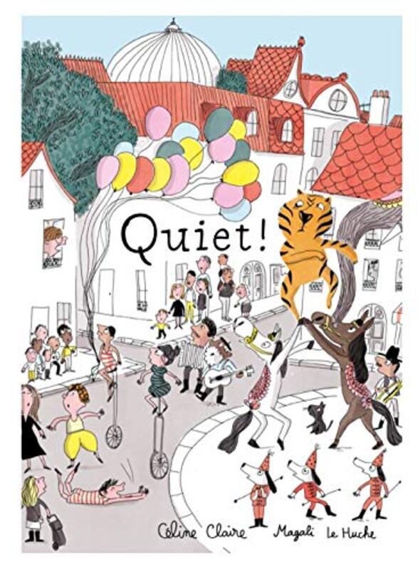 Quiet by Celine ClaireMagali Le Huche-Hardcover