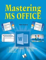 Mastering Ms Office: Computer Skill Development: Be Future Ready By Kumar, Bittu Paperback