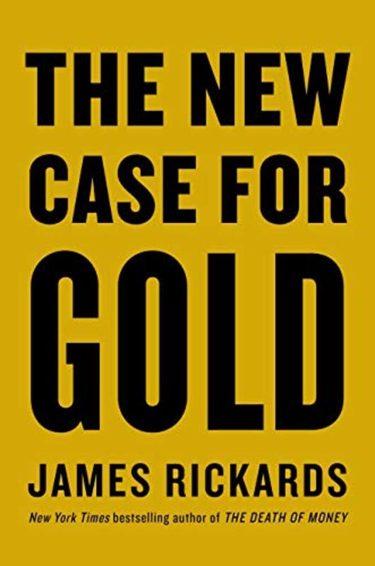 The New Case for Gold , Paperback by Rickards, James