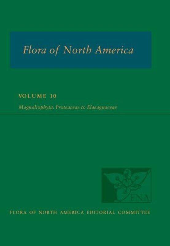 

Flora of North America Volume 10 Magnoliophyta Proteaceae to Elaeagnaceae -Hardcover