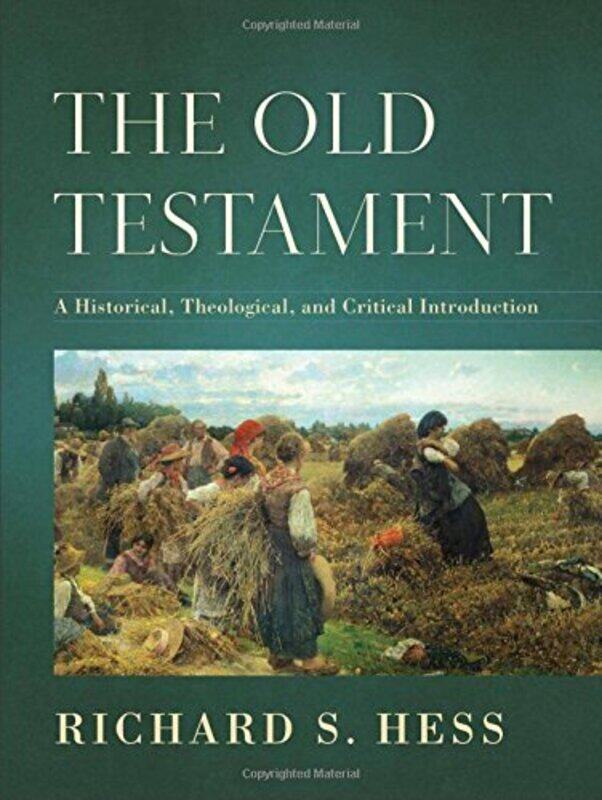 

The Old Testament A Historical Theological and Critical Introduction by Richard S Hess-Hardcover