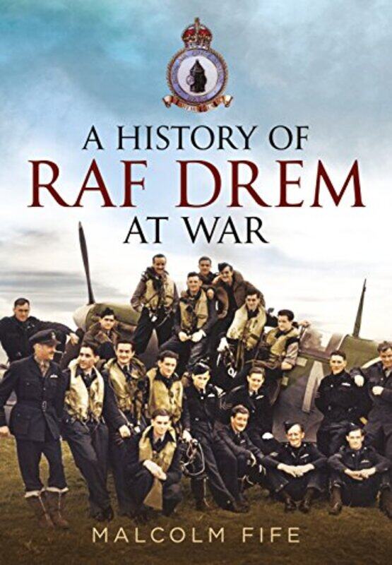 

A History of RAF Drem at War by Malcolm Fife-Paperback