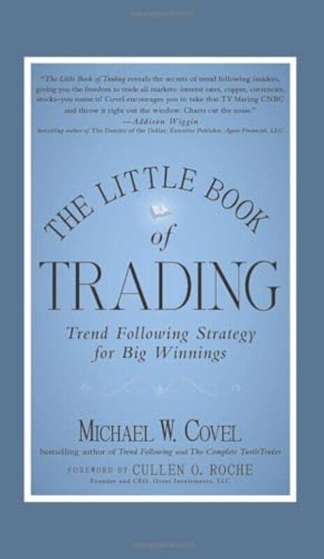 

The Little Book of Trading Trend Following Strategy for Big Winnings by Michael W. Covel Hardcover