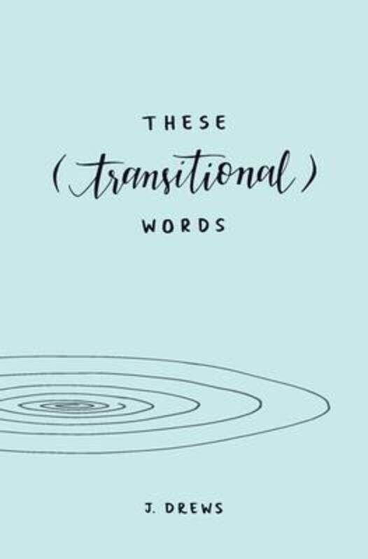 

These (Transitional) Words,Paperback,ByJ Drews