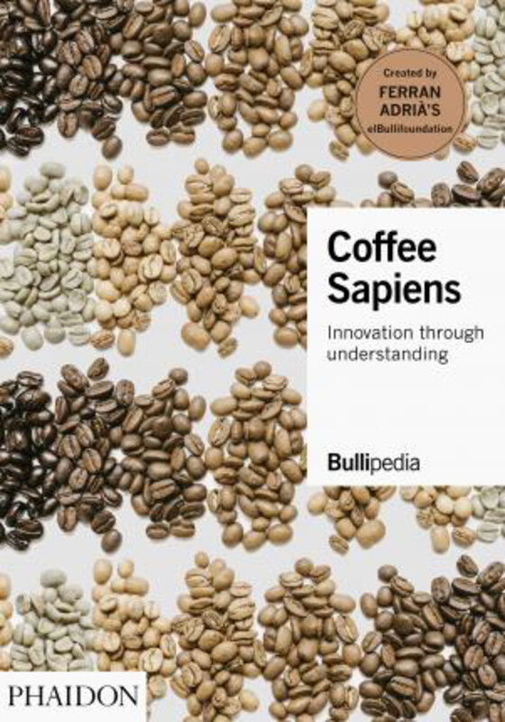 

Coffee Sapiens: Innovation through understanding, Hardcover Book, By: Ferran Adria