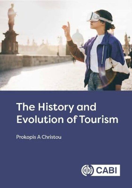 

The History And Evolution Of Tourism by Dr Prokopis A (Cyprus University of Technology) Christou-Hardcover