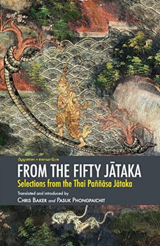 

From the Fifty Jataka by Chris BakerPasuk Phongpaichit-Paperback