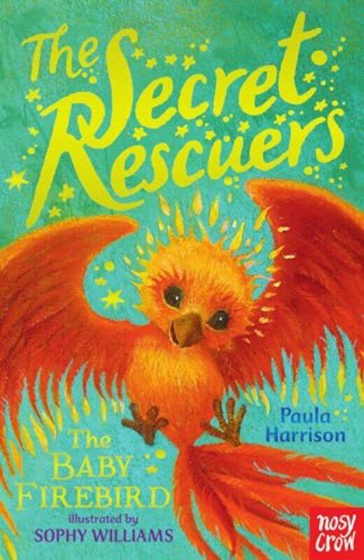 

The Secret Rescuers The Baby Firebird by Paula HarrisonSophy Williams-Paperback