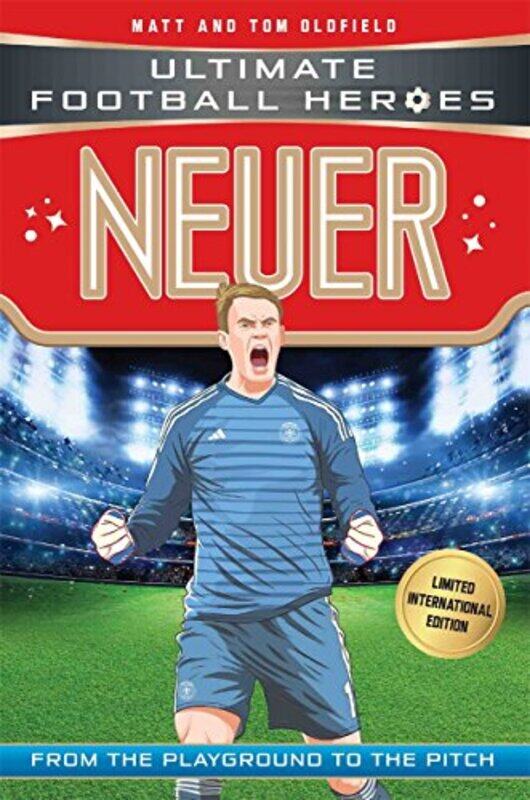 

Neuer (Ultimate Football Heroes - Limited International Edition) By Matt & Tom Oldfield Paperback