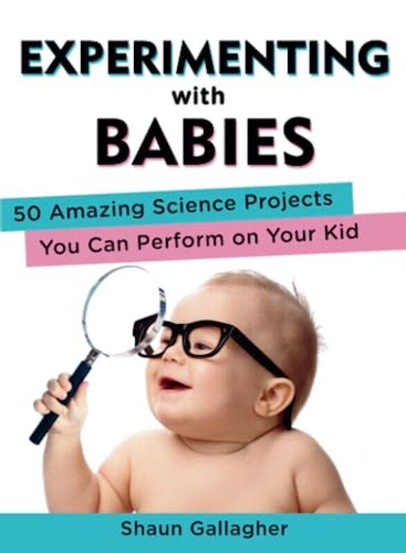 

Experimenting with Babies,Paperback,by:Shaun Gallagher (Shaun Gallagher)