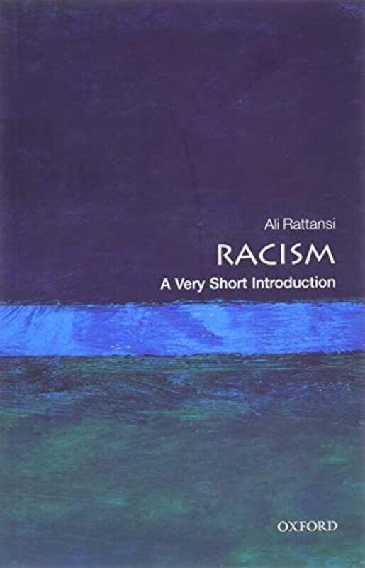 

Racism A Very Short Introduction by Ali Visiting Professor of Sociology, City, University of London Rattansi-Paperback